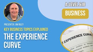 The Experience Curve  ALevel amp IB Business [upl. by Martinez]