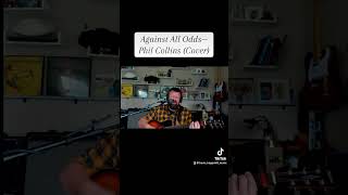 Against All Odds—Phil Collins Cover [upl. by Oakleil]