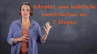 Adopter une habitude constructive  7 étapes pour réussir  VIDEOBLOG11 [upl. by Ahsa]