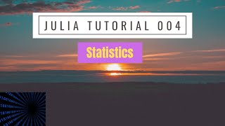 Statistics in Julia  Julia Tutorial 2020 [upl. by Adnohser]