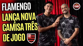 FLAMENGO LANÇA NOVA CAMISA TRÊS DE JOGO [upl. by Erving]