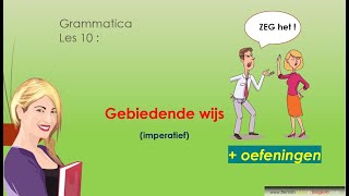 Grammatica 10  Gebiedende wijs imperatief [upl. by Tepper956]