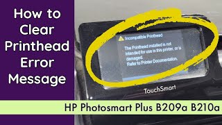 Incompatible Printhead Error Fix HP Photosmart B209a B210a Printer [upl. by Eltsirk825]