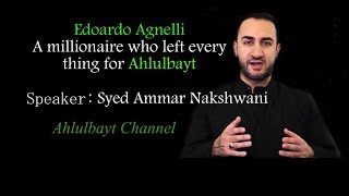 Edoardo Agnelli A millionaire who left every thing for Ahlulbayt [upl. by Bakki]