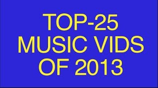 Top25 Music Videos of 2013 [upl. by Jilleen]