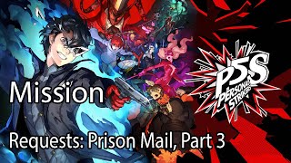 Persona 5 Strikers Mission Requests Prison Mail Part 3 [upl. by Profant768]