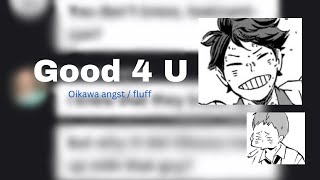 Good 4 U  Oikawa Angst Live AU  Haikyu text [upl. by Arelus]