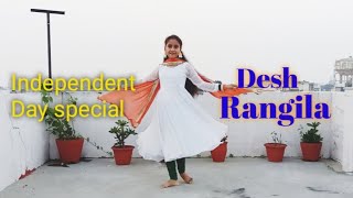 Desh Rangila  patriotic song  Independent Day special  Dance cover by Ritika Rana [upl. by Hanson]