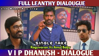 Velaiillapattadhari  Dhanush LEANTHY Dialogue NonStop Single Take My Performance [upl. by Rudy]