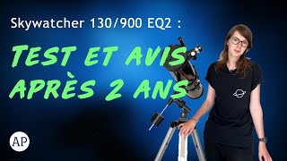 🔭 Télescope Skywatcher 130900  Test et Avis après 2 ans [upl. by Eilyk697]