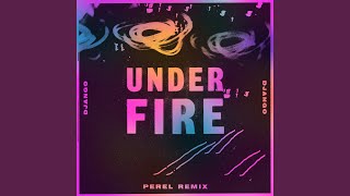 Under Fire Perel Remix [upl. by Neelav277]