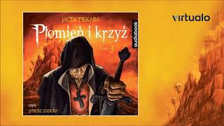 Jacek Piekara quotPłomień i krzyż Tom 3quot audiobook Czyta Janusz Zadura [upl. by Enived]