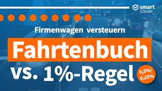 Firmenwagen versteuern 1Regel vs Fahrtenbuch einfach erklärt oder doch 05025 [upl. by Naicad]