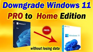 How to Downgrade Windows 11 Pro to Home Edition Safely without losing data [upl. by Ruckman636]