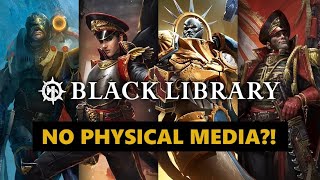 The Official Black Library Website Abandons Physical Media [upl. by Ecirtaed839]