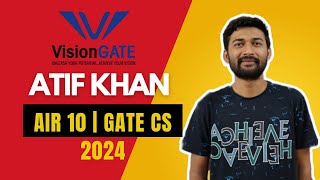 GATE CSE TOPPER Interview  AIR 10  AIR DA 124  Atif Khan [upl. by Ainesej778]