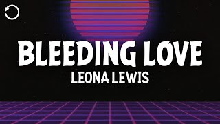 Leona Lewis  Bleeding Love Lyrics [upl. by Buchbinder945]