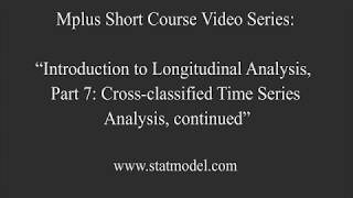 Crossclassified TimeSeries Analysis Mplus Topic 12 Intro to Longitudinal Analysis Part 10 89 [upl. by Htennek933]