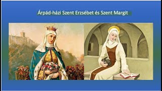 A két Árpádházi szent Szent Erzsébet és unokahúga Szent Margit [upl. by Llenad]