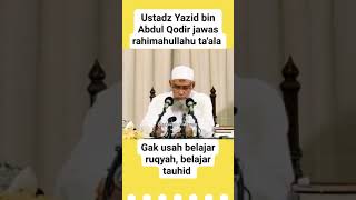 BELAJAR TAUHID  NASEHAT USTADZ YAZID RAHIMAHULLAH [upl. by Aseram965]