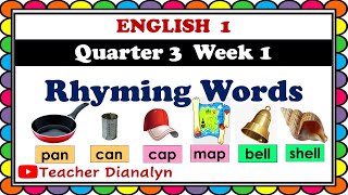 RHYMING WORDS  ENGLISH GRADE 1 QUARTER 3 WEEK 1 [upl. by Lleunamme758]