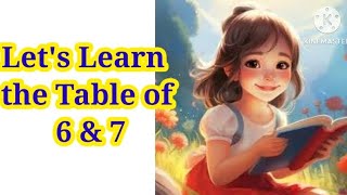 Lets Learn the Table of 6 amp 7 Table of 6 Table of 7 mathematics multiply unitoon kids Network [upl. by Zachariah112]