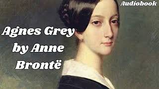 Agnes Grey by Anne Brontë  Audiobook [upl. by Trofmoc920]