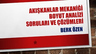 AKIŞKANLAR MEKANİĞİ  BOYUT ANALİZİ KONU ANLATIMI VE SORU ÇÖZÜMÜ [upl. by Carola229]