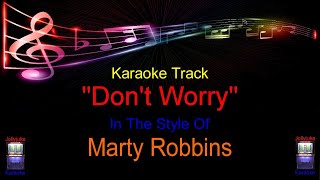 quotDont Worryquot  Karaoke Track  In The Style Of  Marty Robbins [upl. by Creighton]