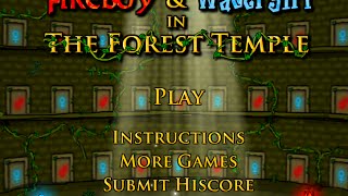 Fireboy and Watergirl in The Forest Temple Full Walkthrough [upl. by Torruella724]