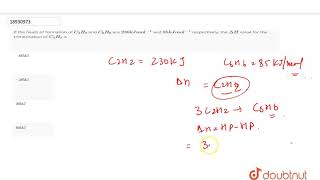 If the heats of formation of C2H2 and C6H6 are 230 kJ mol1 and 85 kJ [upl. by Damha]