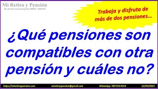 ¿Qué pensiones son compatibles con otra pensión y cuáles no  Mi Retiro y Pensión [upl. by Hinkel337]