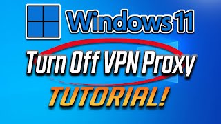 How to Turn Off a VPN Proxy in Windows 11 Tutorial [upl. by Lalib648]