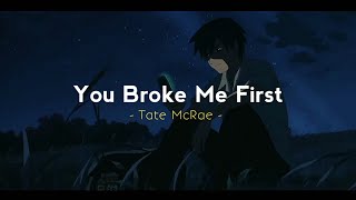 You Broke Me First  Tate McRae  Reverb  Lyrics  Slowed To Perfection [upl. by Duquette895]