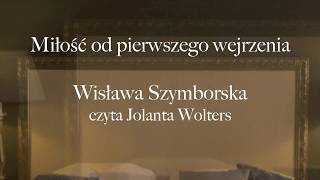 Wiersz quotMiłość od pierwszego wejrzeniaquot Wisława Szymborska  recytacja [upl. by Thalia]