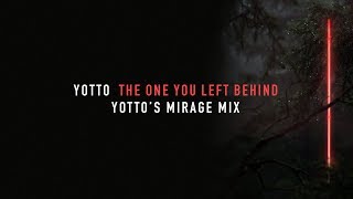 Yotto feat Vök  The One You Left Behind Yottos Mirage Mix [upl. by Katha]