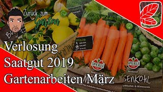 Verlosung Saatgut 2019 und Gartenarbeiten März [upl. by Grenville261]