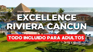 SOLO ADULTOS Excellence Riviera CANCUN  Todo Lo Que Tienes Que Saber [upl. by Aihseyt]