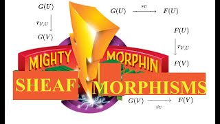 Who Gives a Sheaf Part 3 Mighty Morphn Morphisms [upl. by Lema163]