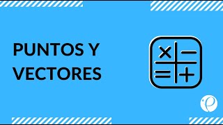 Estudia para la PSU  Matemáticas  Puntos y Vectores [upl. by Animas]