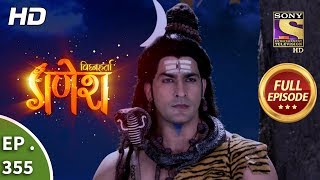 Vighnaharta Ganesh  Ep 355  Full Episode  31st December 2018 [upl. by Aleekahs482]