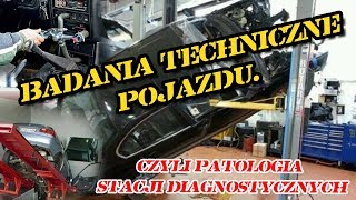 Badania techniczne pojazdu  czyli patologia stacji diagnostycznych [upl. by Apollo]