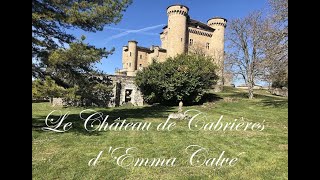 Le Château de Cabrières dEmma Calvé patrimoine documentaire reportage [upl. by Hubble535]