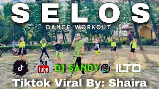 SELOS  Clean Remix By DJ SANDY  Shaira  ILTD Dance fitness Marlon Farcon amp Dieza Chua [upl. by Alletneuq]