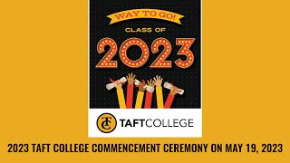 2023 Taft College Commencement Ceremony on May 19 2023 [upl. by Anabel]