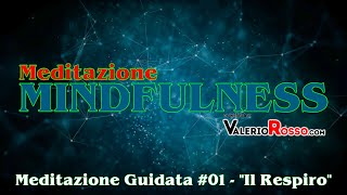 MINDFULNESS Meditazione guidata sul Respiro  01 [upl. by Ardnuaek224]