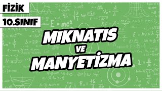 10Sınıf Fizik  Mıknatıs ve Manyetizma  2022 [upl. by Ahsekar]