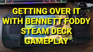 Getting Over It with Bennett Foddy  Steam Deck Gameplay [upl. by Usanis]