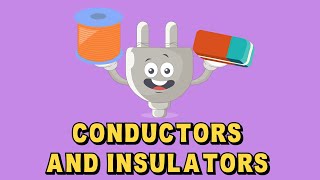 Conductors And Insulators  Examples Definition Properties  Video for Kids [upl. by Nyvets695]