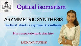 Asymmetric synthesis  partial amp absolute asymmetric synthesis  Tami explanation [upl. by Ramburt]